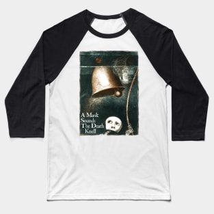 The Death Knell - Edgar Allan Poe: Baseball T-Shirt